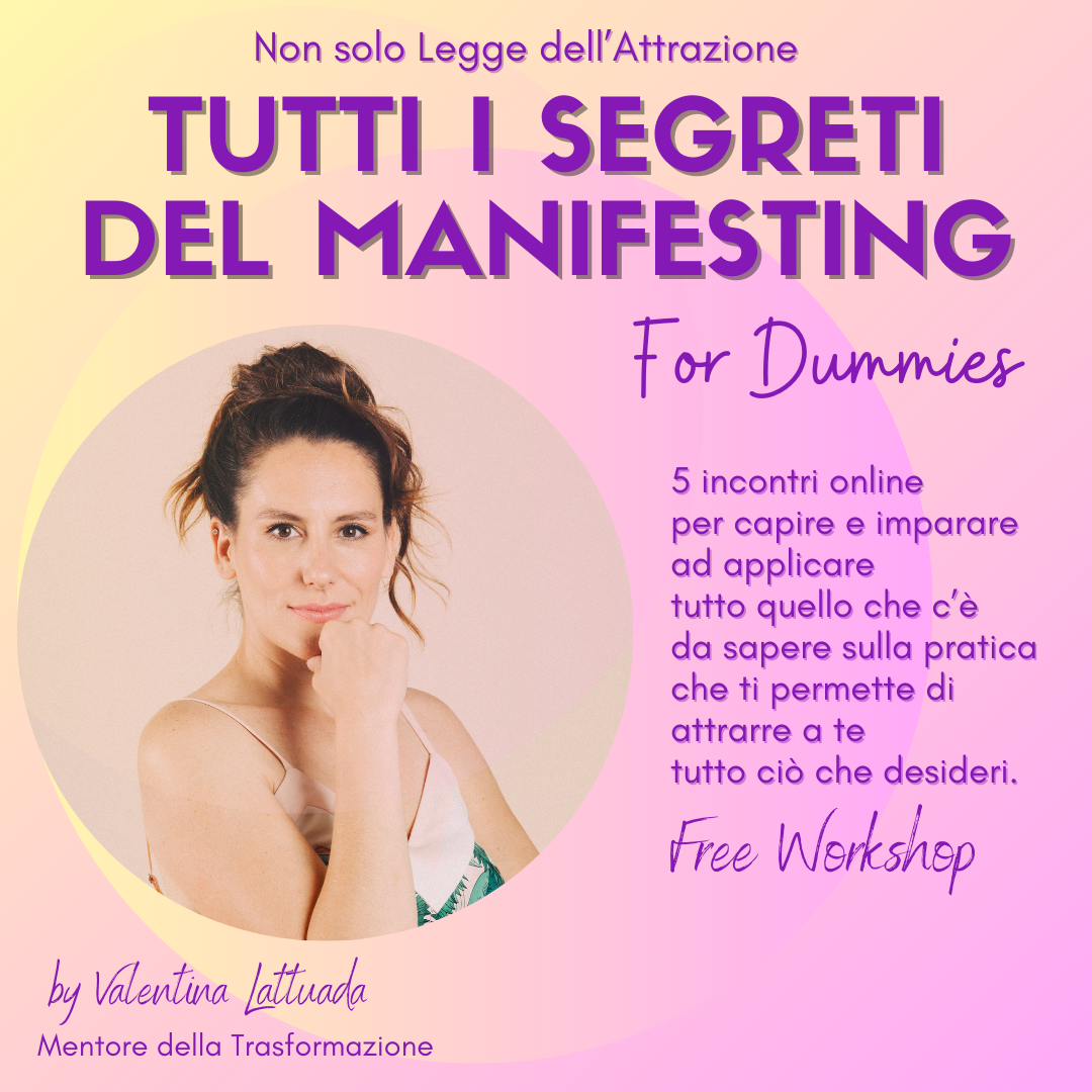 Tutti segreti del manifesting con Valentina Lattuada Tutti segreti del manifesting con Valentina Lattuada